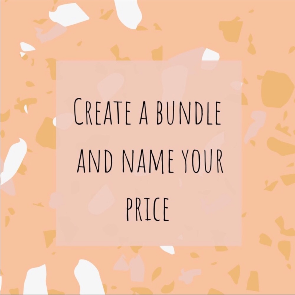 Bundle! Name your price :)
